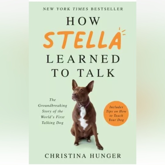 Brand New “How Stella Learned to Talk” Story of the World's First Talking Dog - Picture 1 of 1